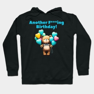 Another F***ing Birthday Hoodie